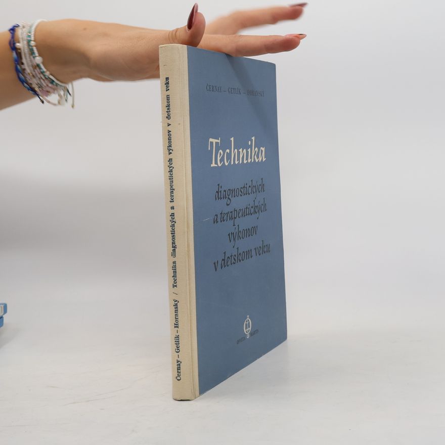 Autorenkollektiv Technika diagnostických a terapeutických výkonov v detskom veku