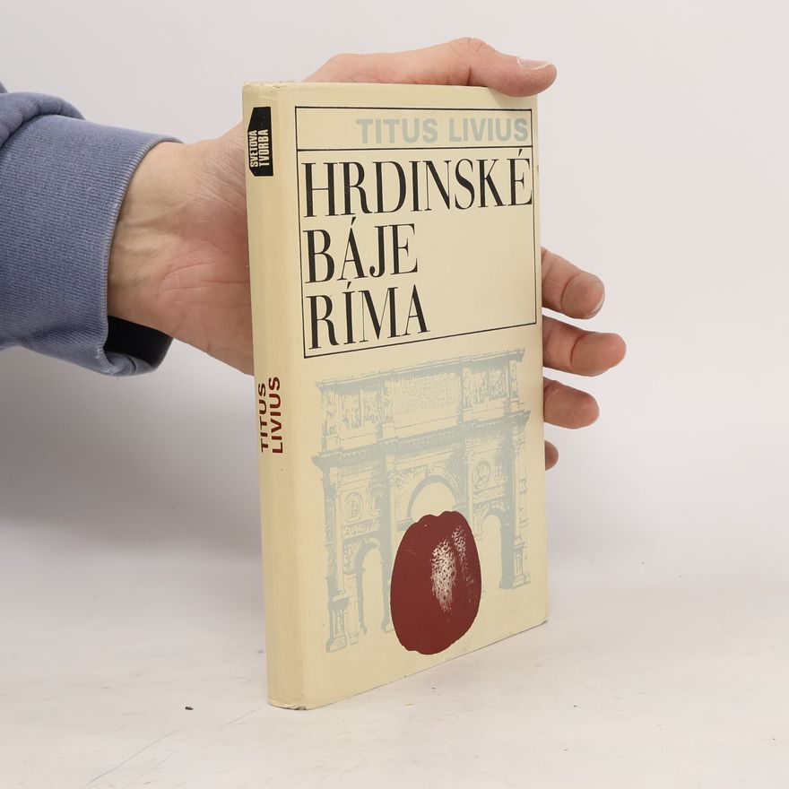 Titus Livius Hrdinské báje Ríma
