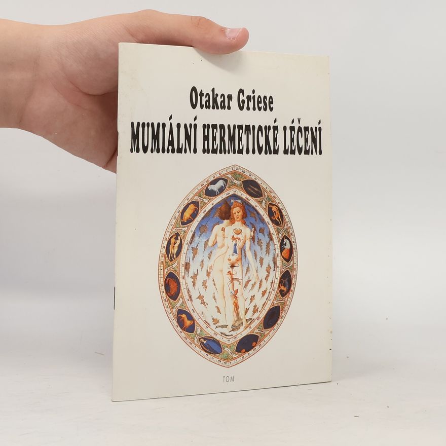 Otokar Griese Mumiální hermetické léčení