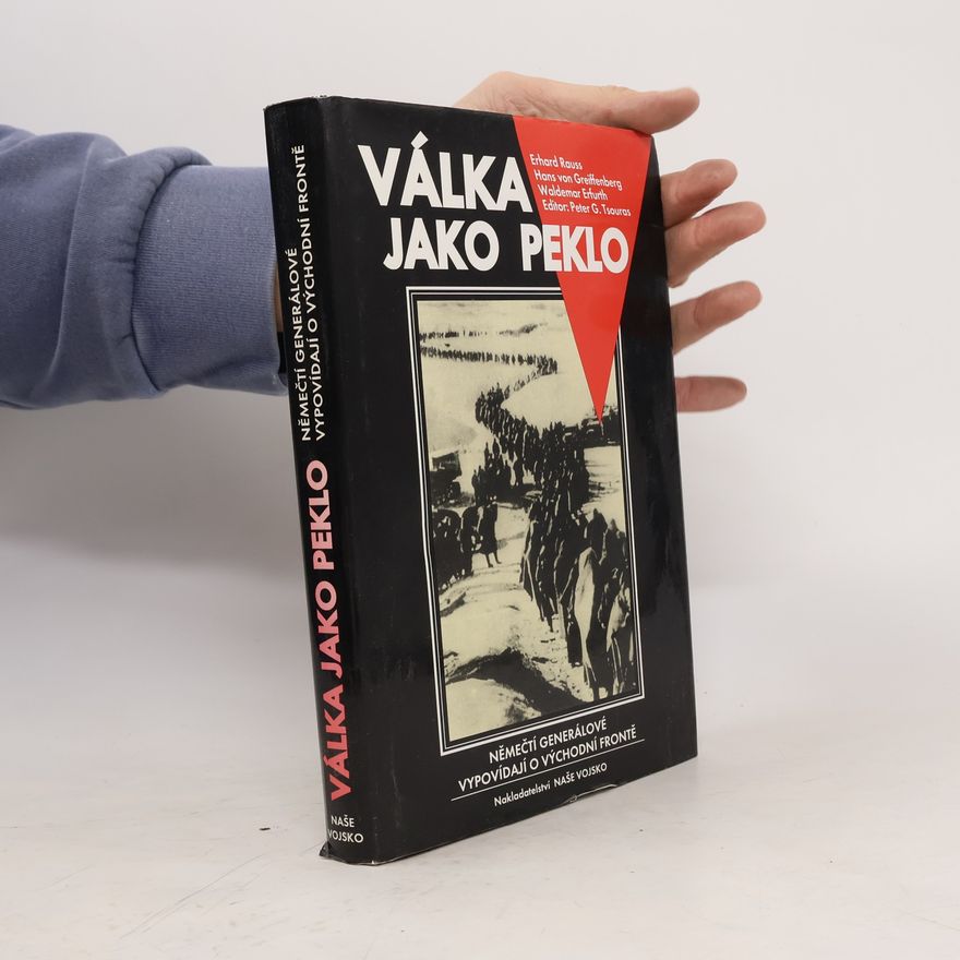 Waldemar Erfurth Válka jako peklo : němečtí generálové vypovídají o východní frontě
