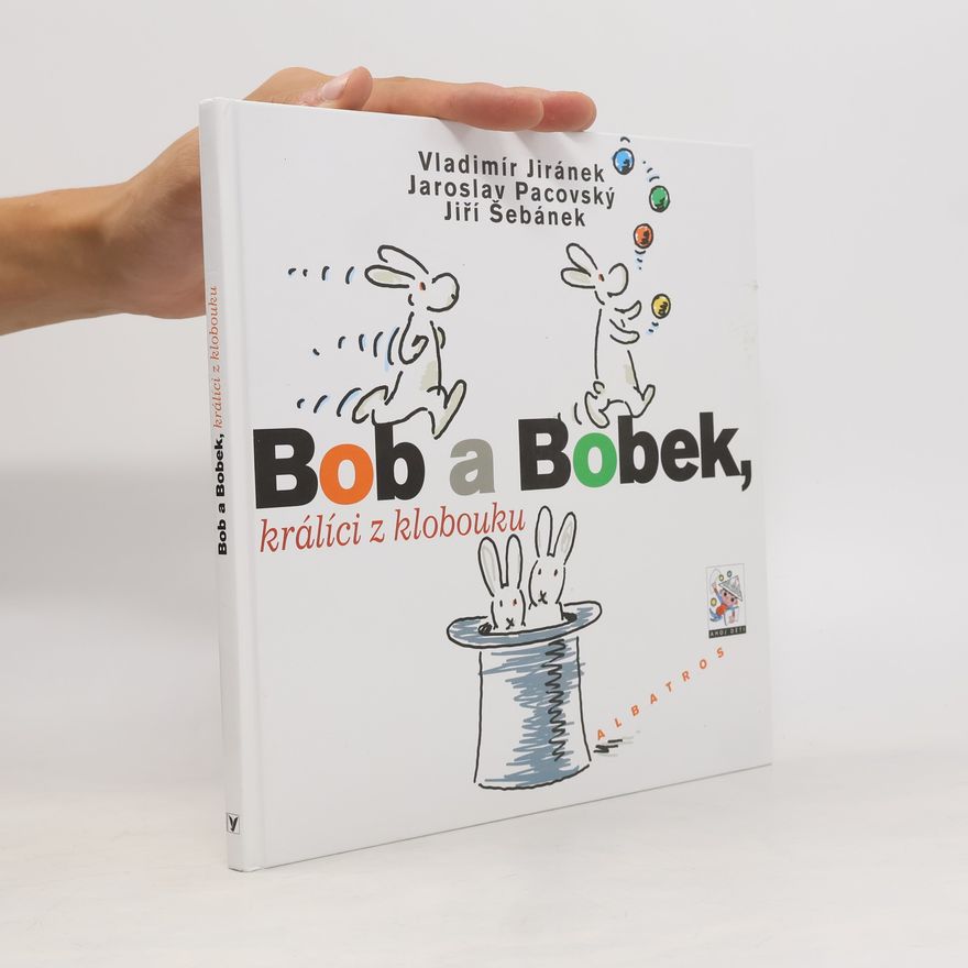 Jiří Šebánek Bob a Bobek, králíci z klobouku