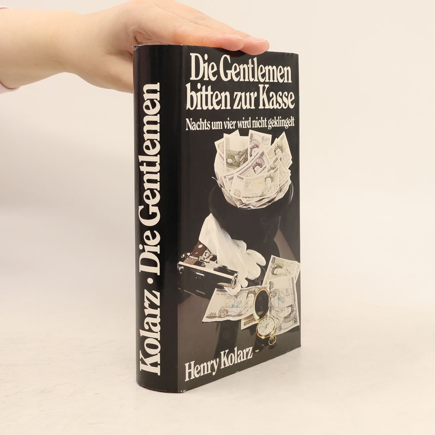 Henry Kolarz Die Gentlemen bitten zur Kasse