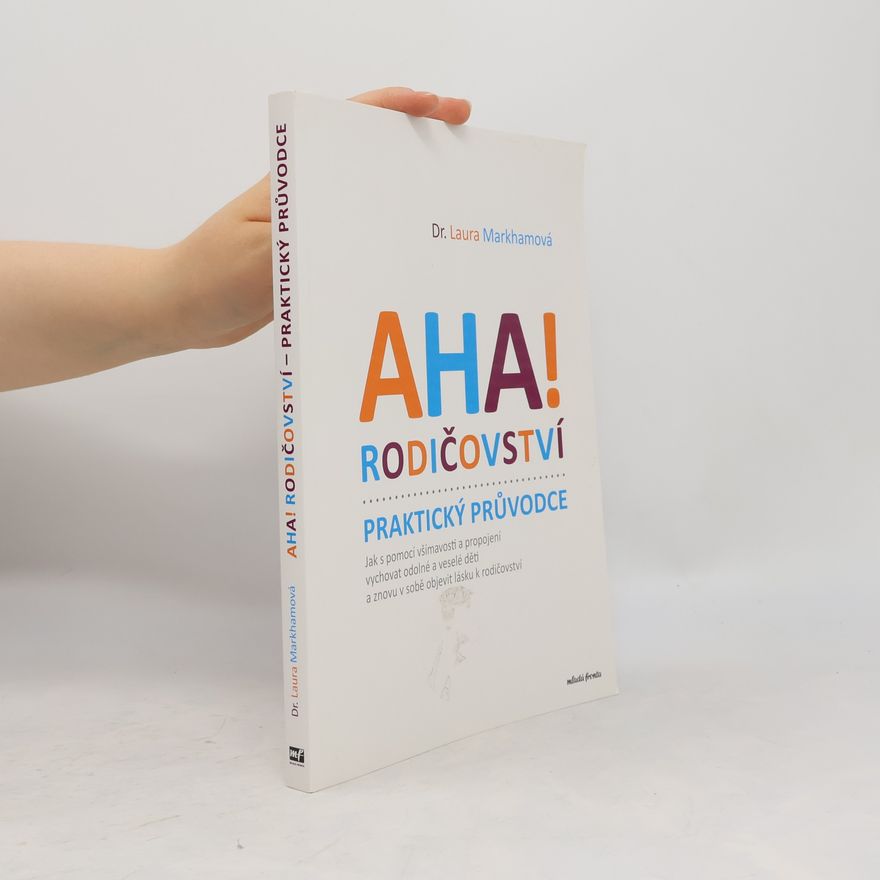 Laura Markham Aha! Rodičovství - praktický průvodce