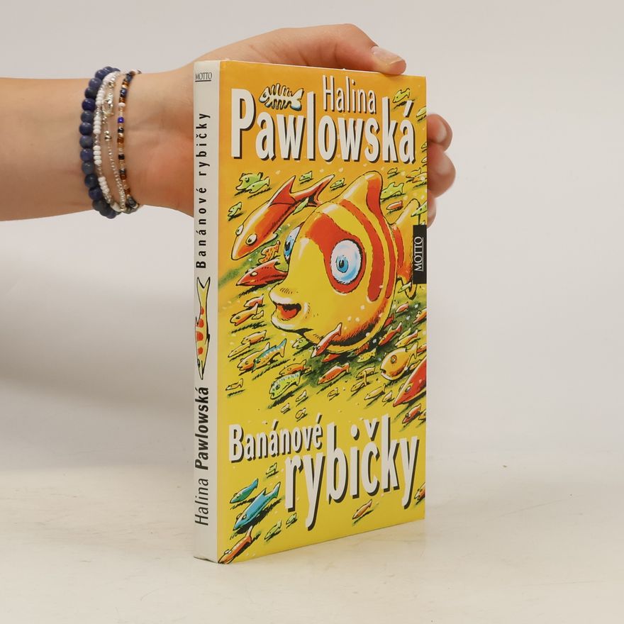Halina Pawlowská Banánové rybičky