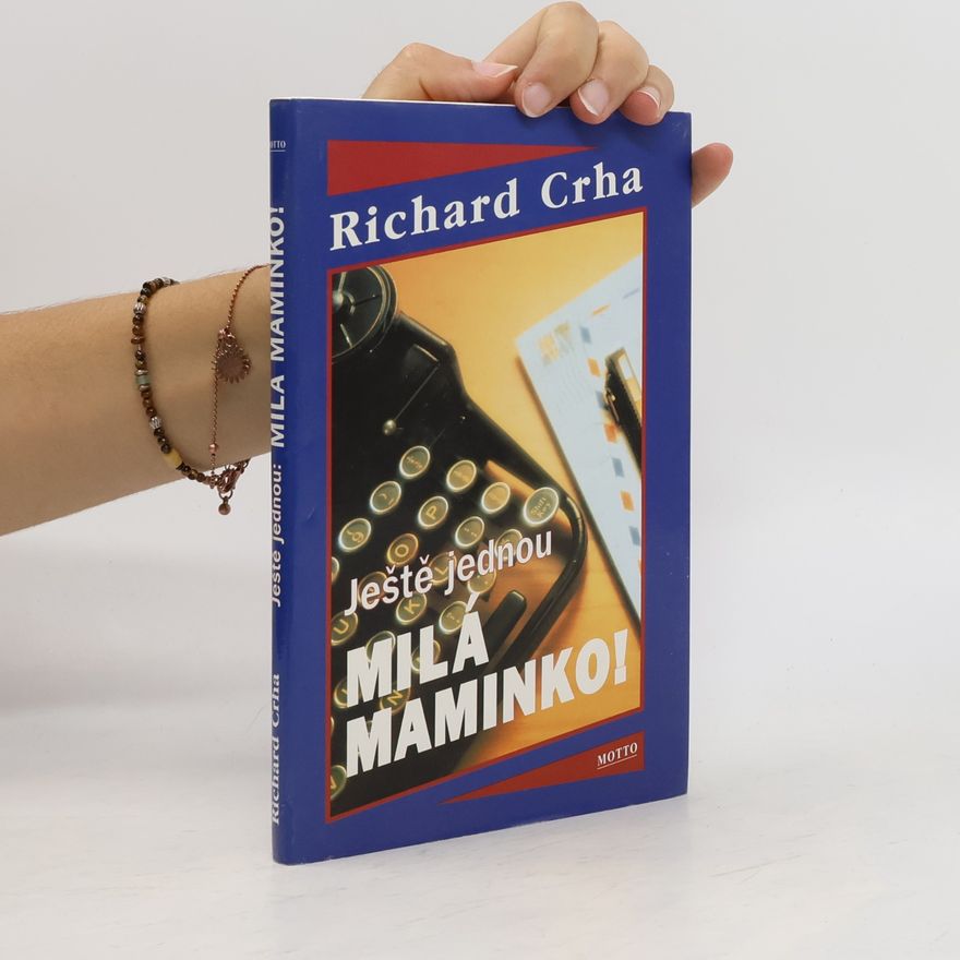 Richard Crha Ještě jednou: Milá maminko!