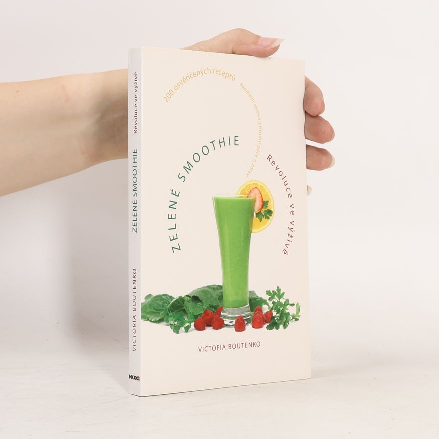 Kateřina Orlová Zelené smoothie. Revoluce ve výživě. 200 osvědčených receptů
