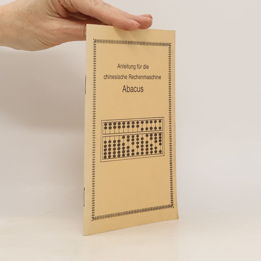 Autorenkollektiv Anleitung für die chinesische Rechenmaschine Abacus