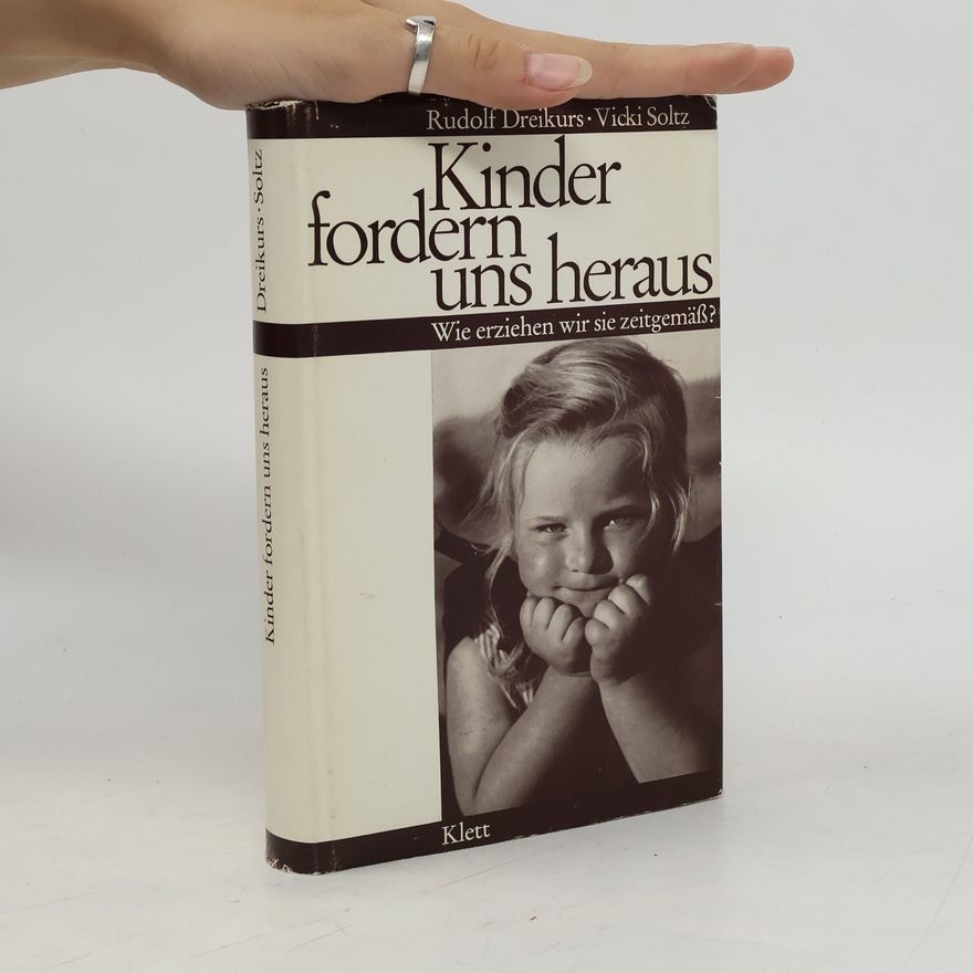 Rudolf Dreikurs Kinder fordern uns heraus