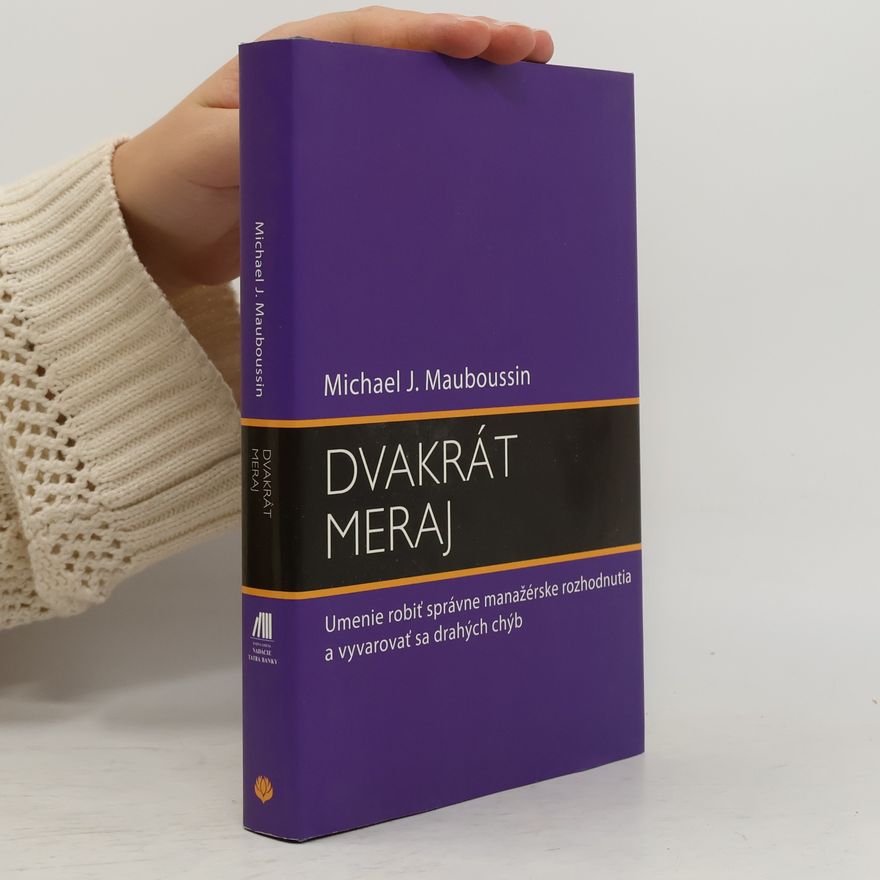Michael J. Mauboussin Dvakrát meraj