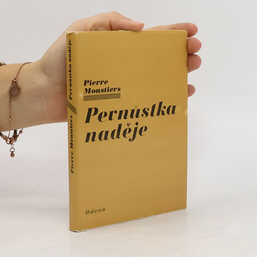 Pierre Moustiers Pevnůstka naděje