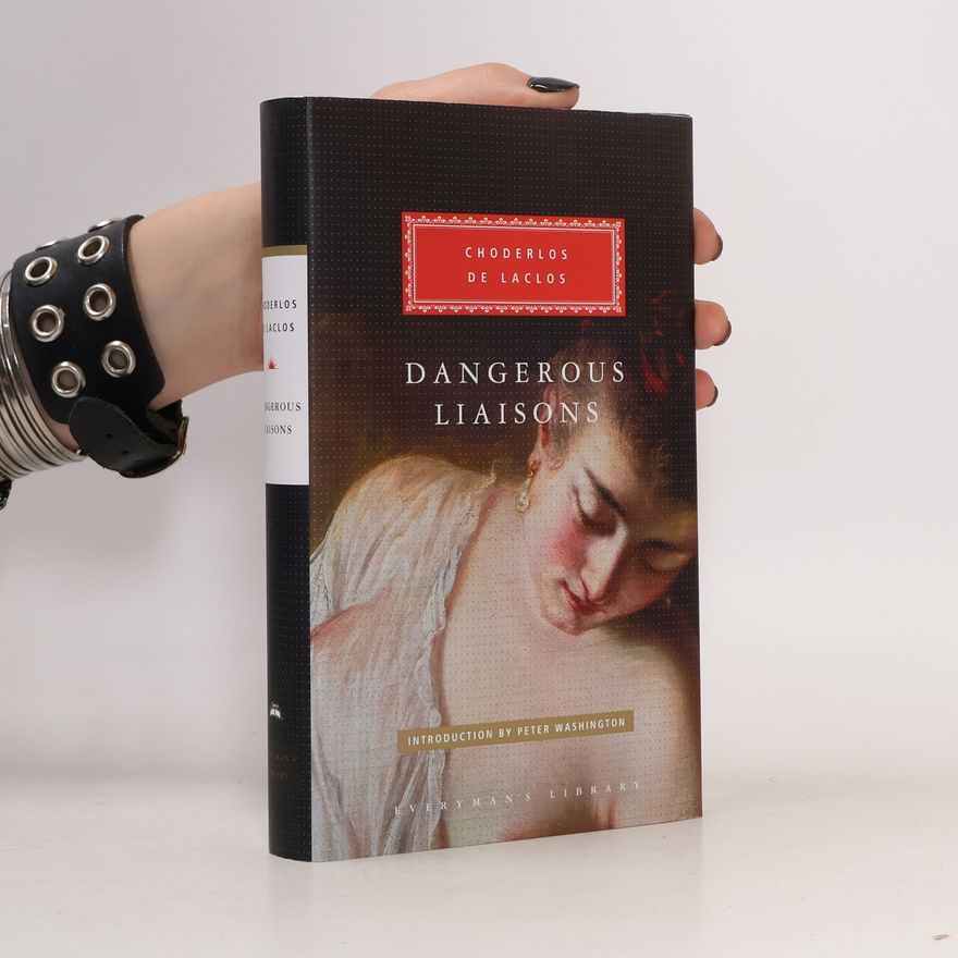 Pierre-Ambroise-François Choderlos de Laclos Dangerous Liaisons (Everyman's Library CLASSICS)