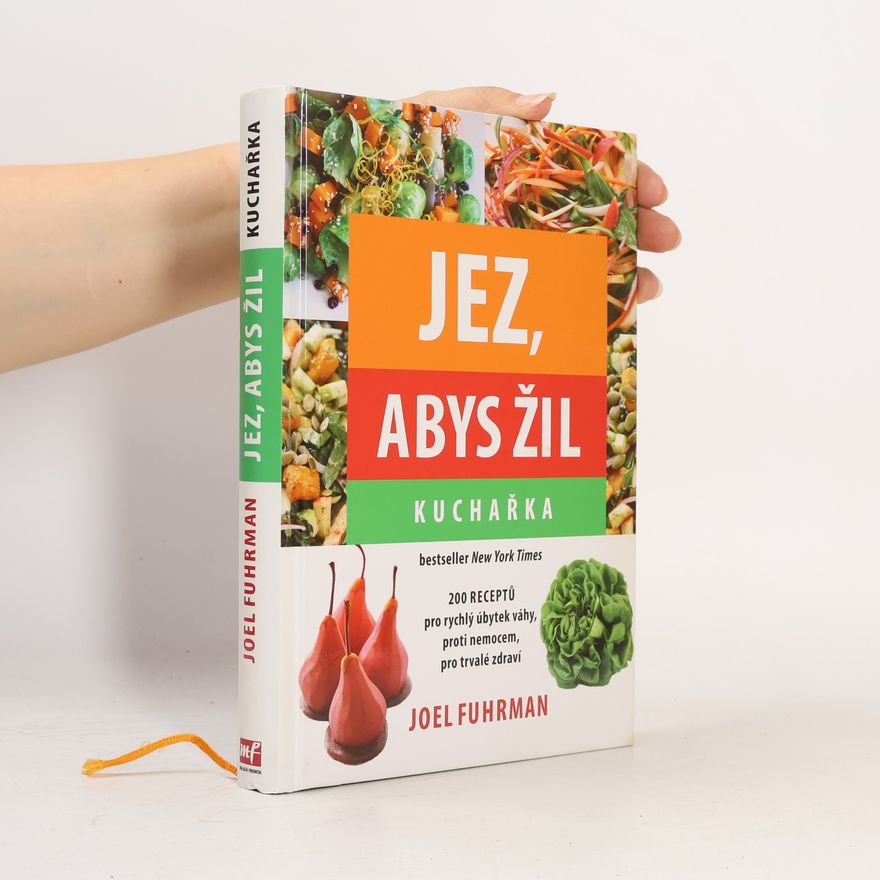 Joel Fuhrman Jez, abys žil. Kuchařka