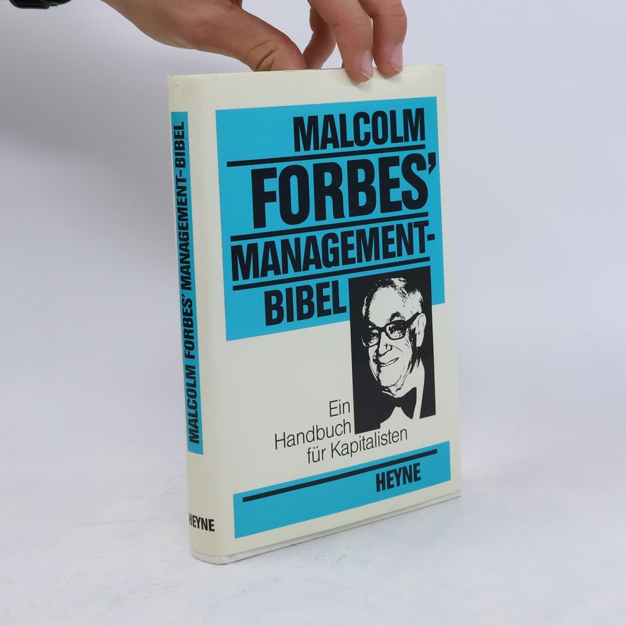 Malcolm S. Forbes Malcolm Forbes' Management-Bibel