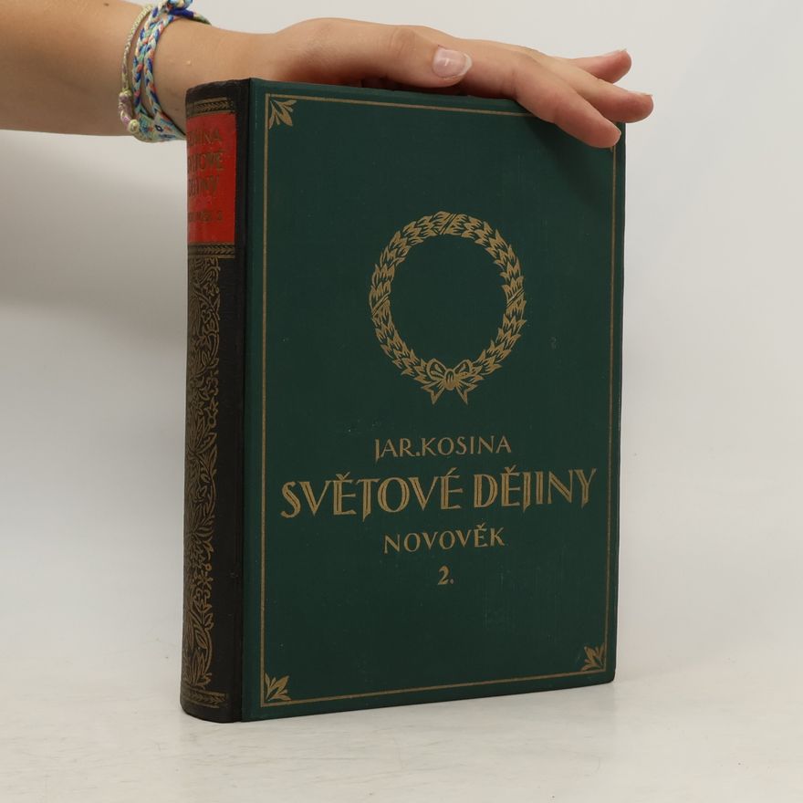 Jaroslav Kosina Ilustrované dějiny světové. Díl IV. Novověk II