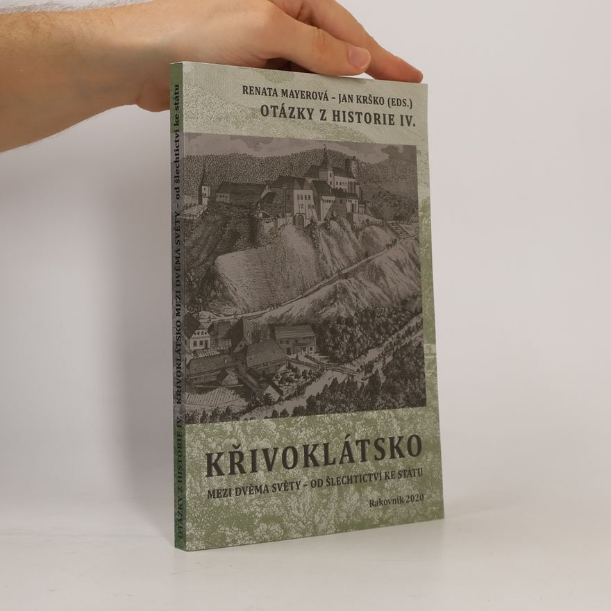 Jan Krško Křivoklátsko mezi dvěma světy - od šlechtictví ke státu