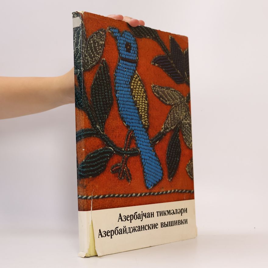 M. Džebrajilovova Aзербаjчан тикмәләри. Азербайджанские вышивки