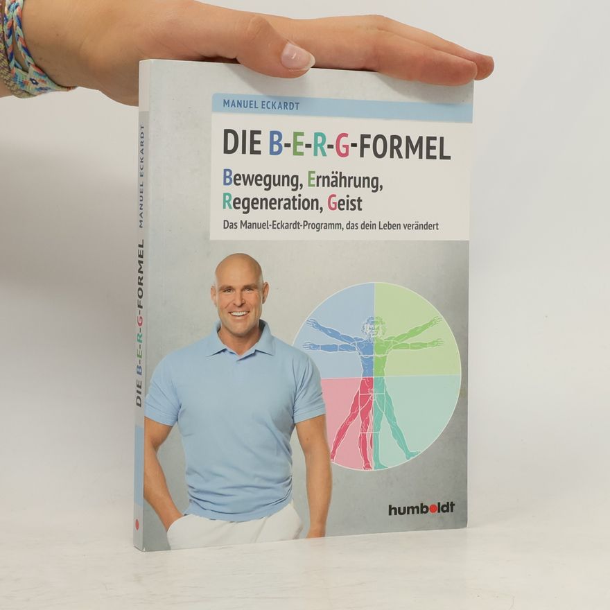 Manuel Eckardt Die B-E-R-G-Formel