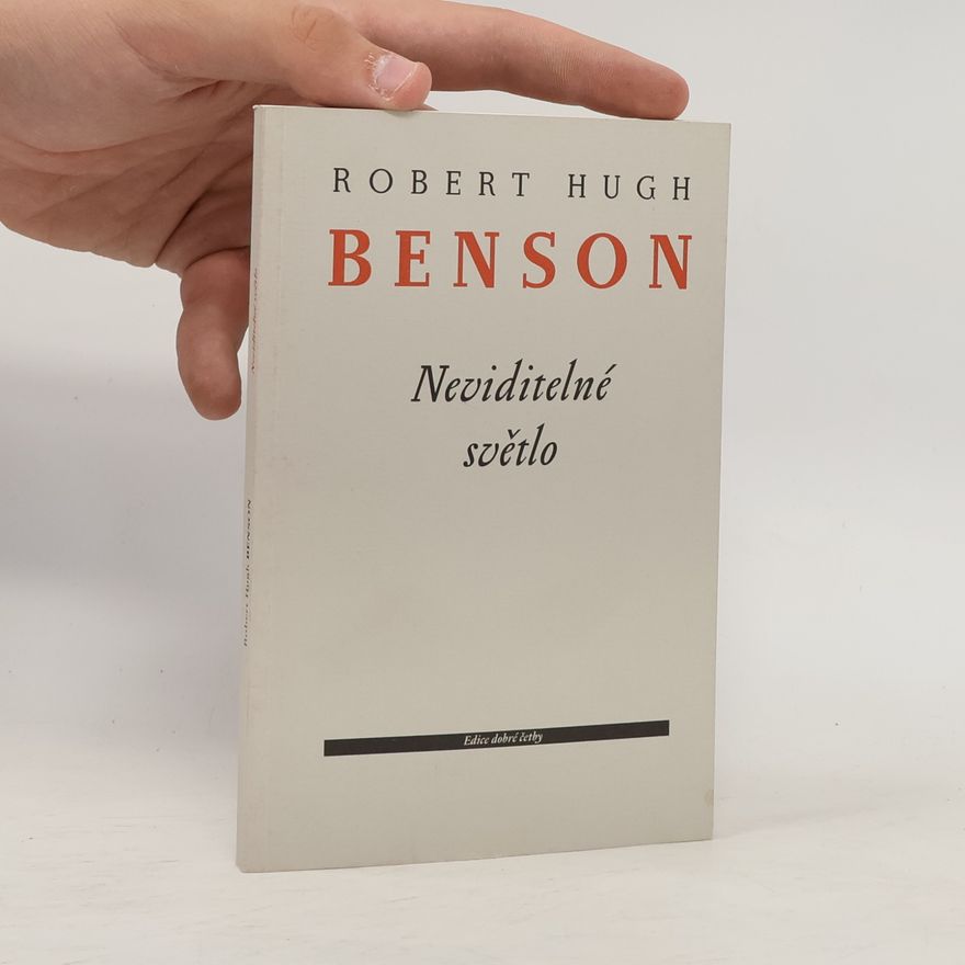 Robert Benson Neviditelné světlo