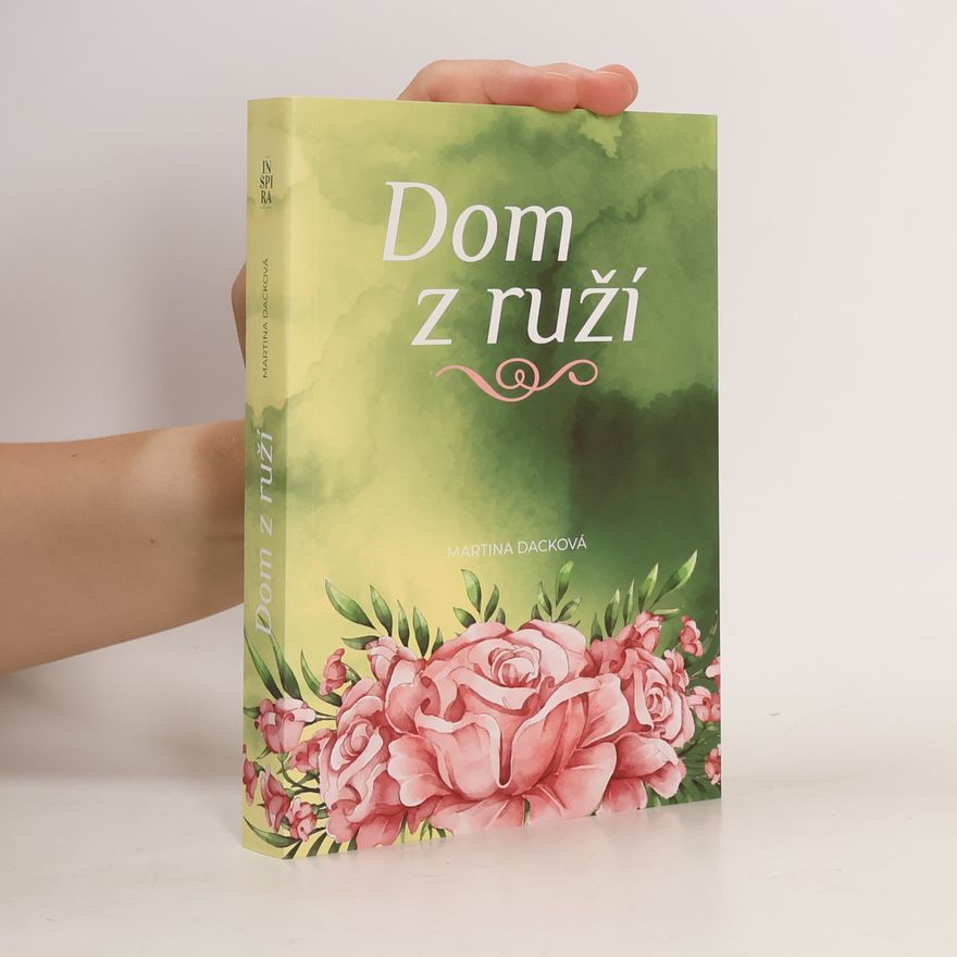 Monika Dacková Dom z ruží