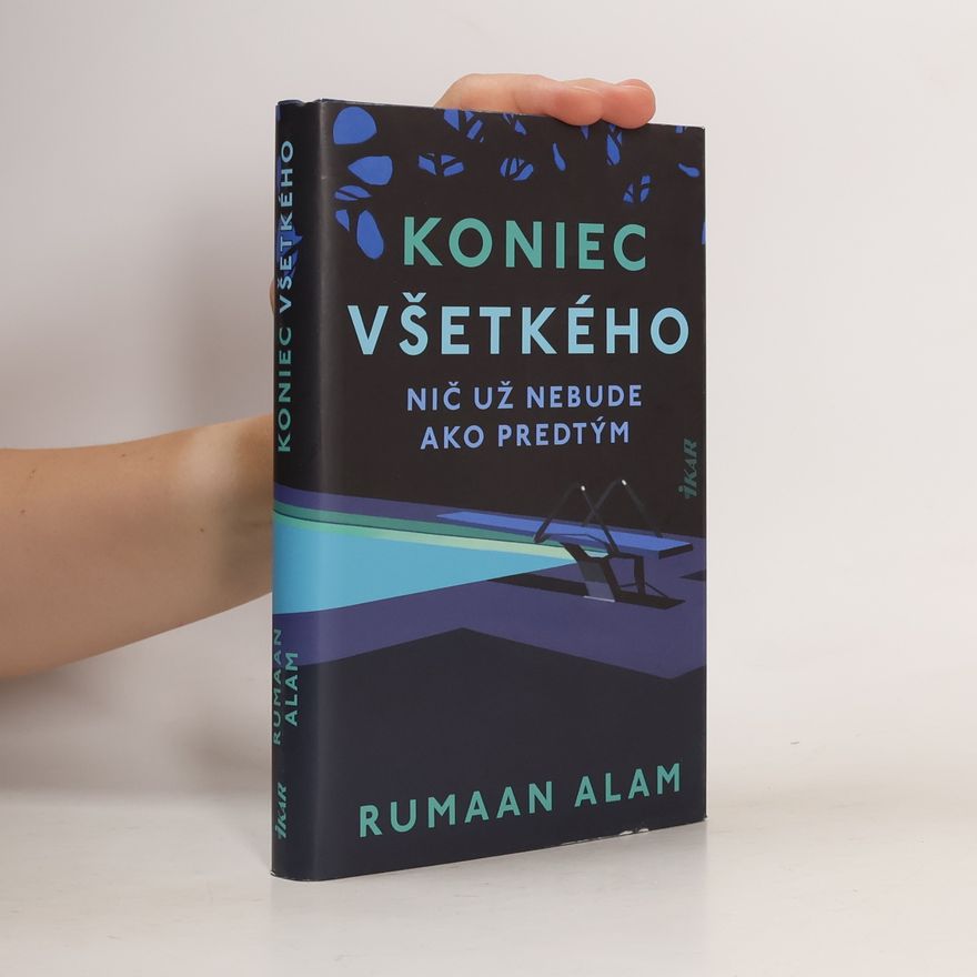 Rumaan Alam Koniec všetkého nič už nebude ako predtým