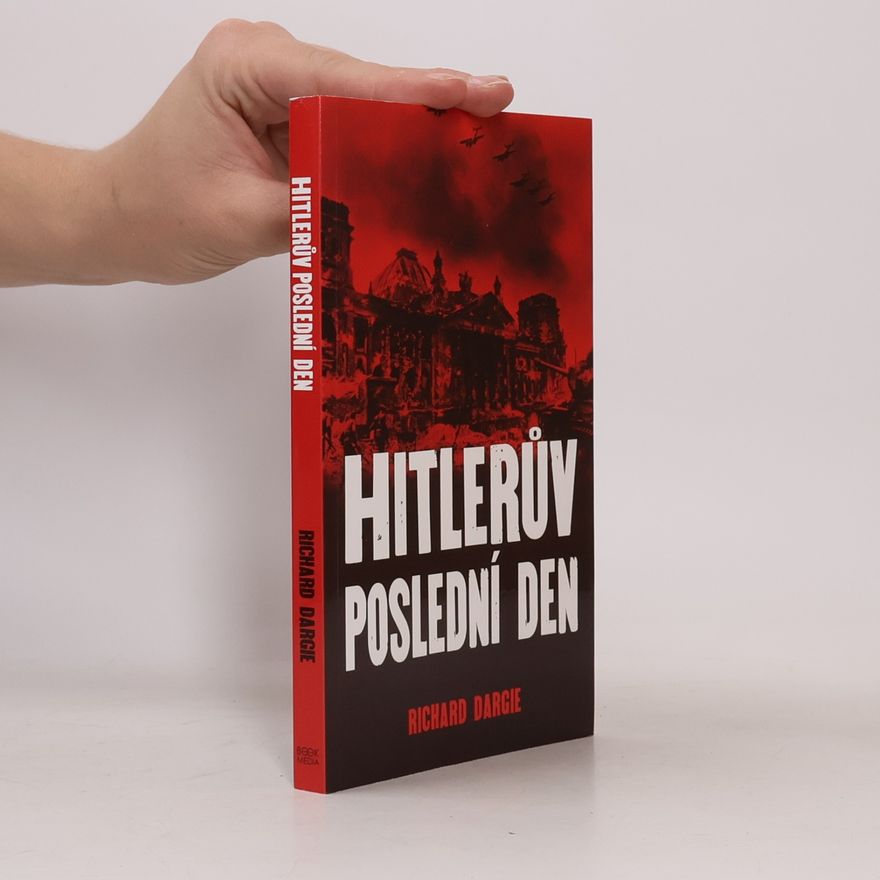 Richard Dargie Hitlerův poslední den
