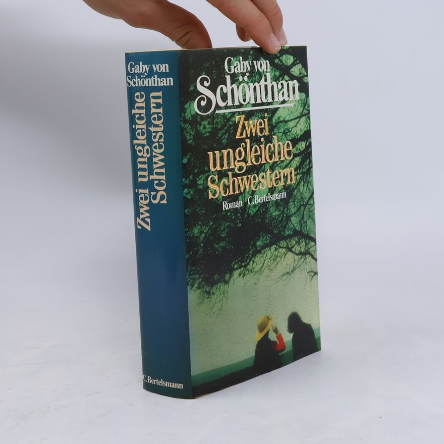 Gaby von Schönthan Zwei ungleiche Schwestern