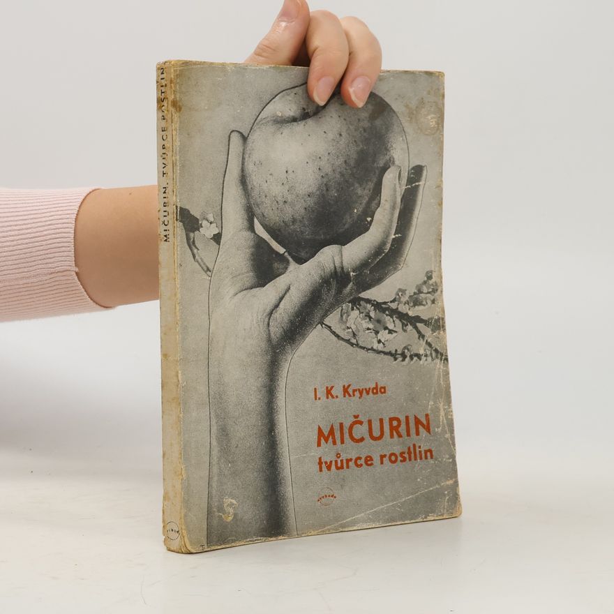 Mykola Mychalčuk Mičurin, tvůrce rostlin