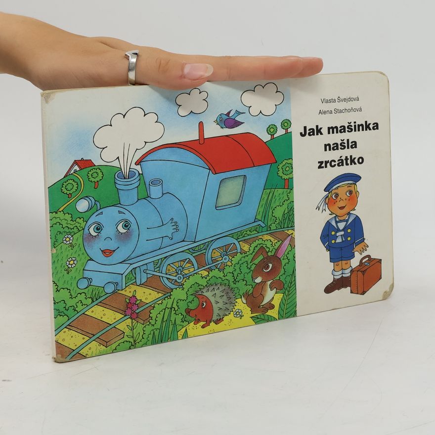 Alena Stachoňová Jak mašinka našla zrcátko