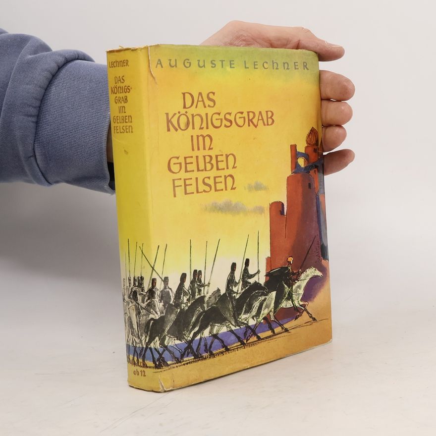 Auguste Lechner Das Königsgrab im gelben felsen