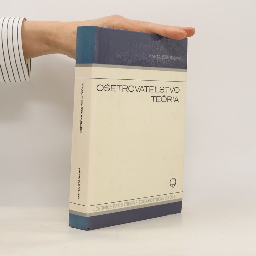 Marta Staňková Ošetřovateľstvo: Teória