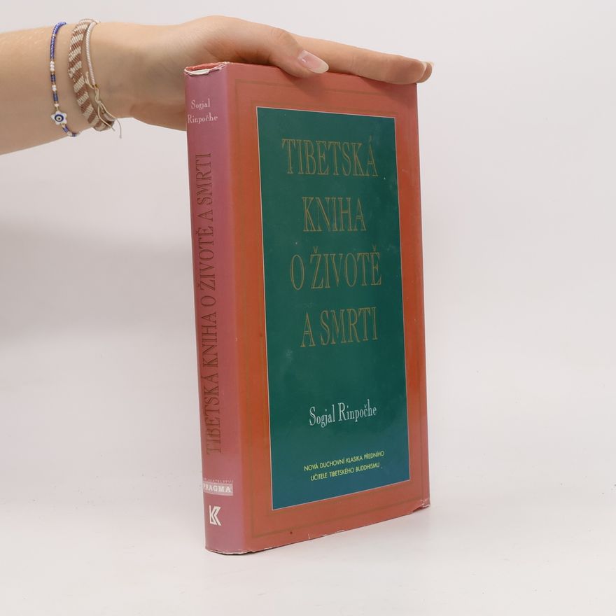 Sogyal Rinpoche Tibetská kniha o životě a smrti