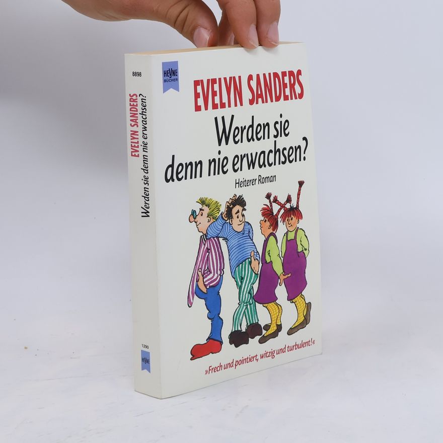 Evelyn Sanders Werden sie denn nie erwachsen?