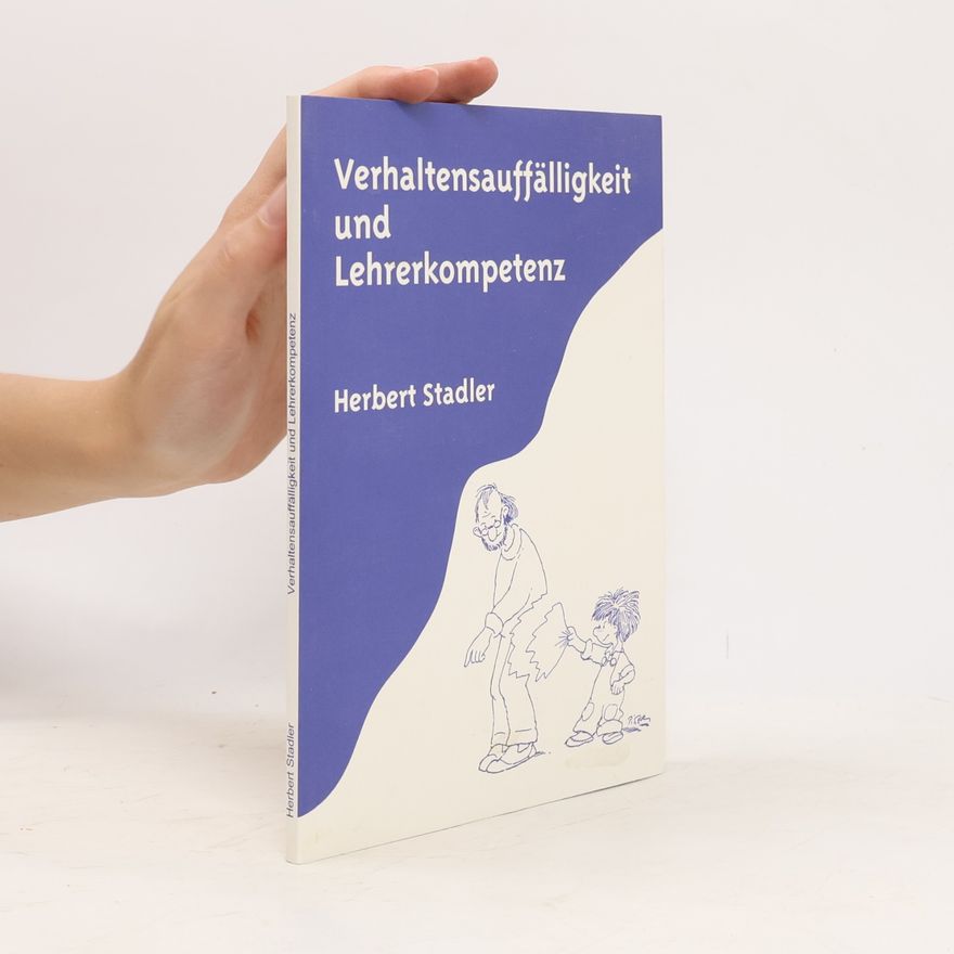 Herbert Stadler Verhaltensauffälligkeit und Lehrerkompetenz