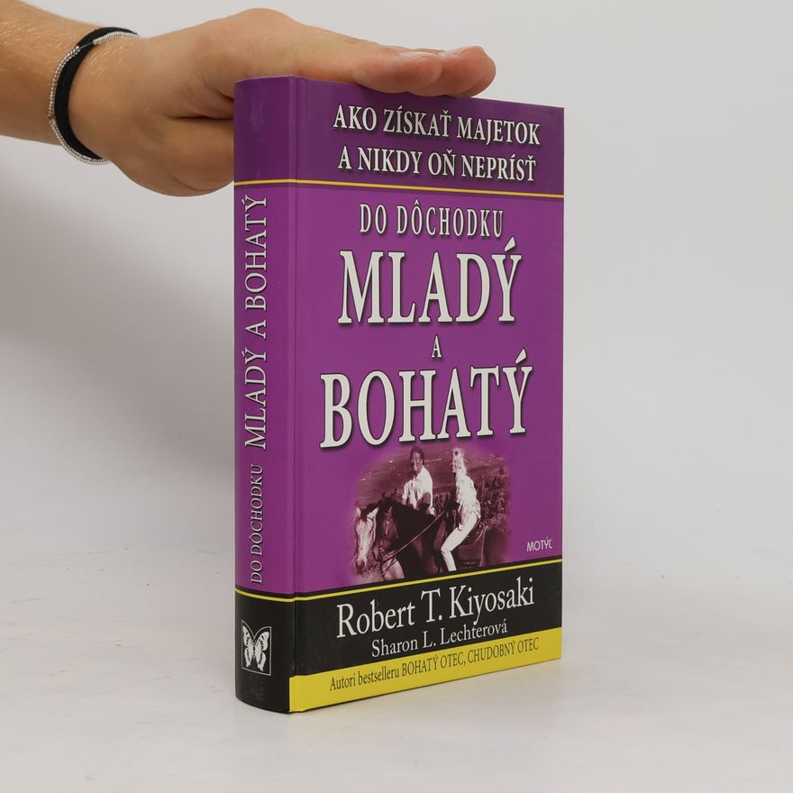 Robert Kiyosaki Do dochodku mladý a bohatý