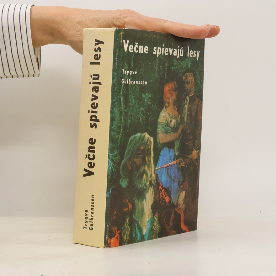 Trygve Gulbranssen Večne spievajú lesy. Zo Smrtnej hory fúka. Niet inej cesty