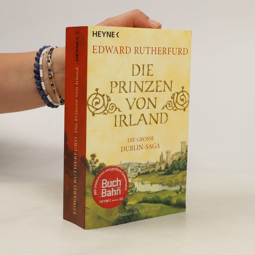 Edward Rutherfurd Die große Dublin-Saga. Die Prinzen von Irland