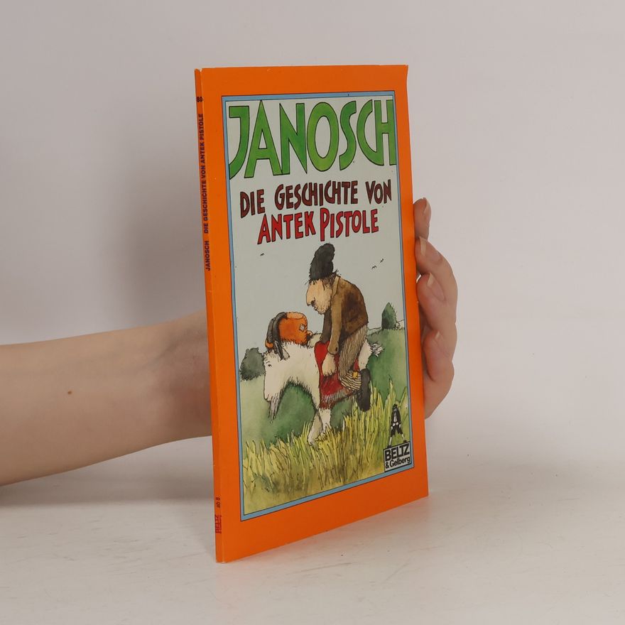 Janosch Die Geschichte von Antek Pistole. Ein Räuber-Roman aus Margarinien