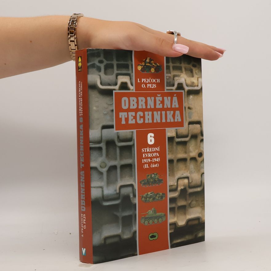 Oldřich Pejs Obrněná technika - 6. díl: Střední Evropa 1919-1945 (II. část)