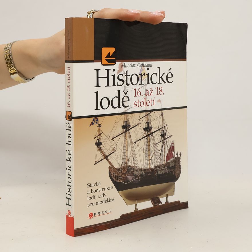 Miroslav Cajthaml Historické lodě 16. až 18. století