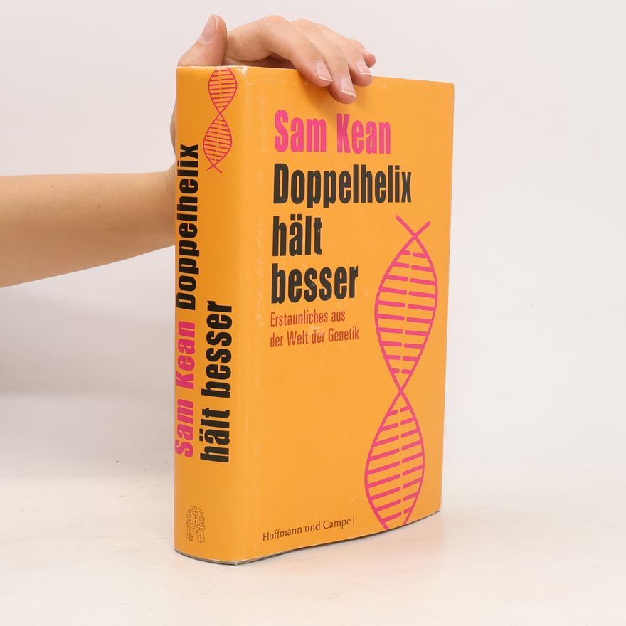 Sam Kean Doppelhelix hält besser