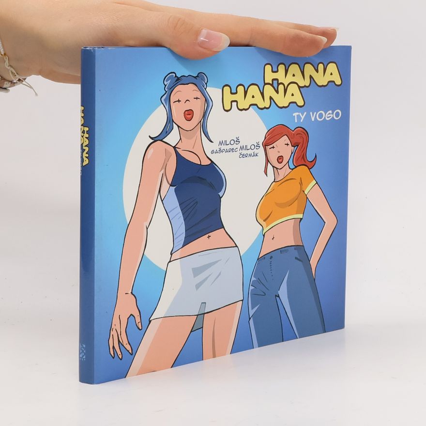 Miloš Gašparec Hana a Hana: Ty vogo