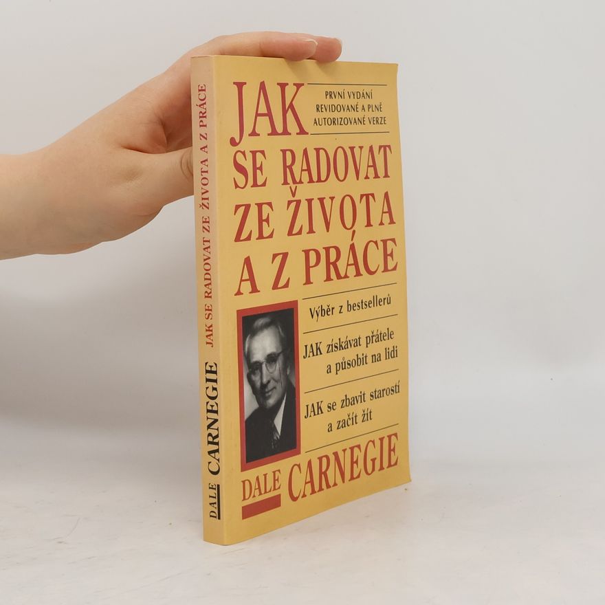 Dale Carnegie Jak se radovat ze života a z práce