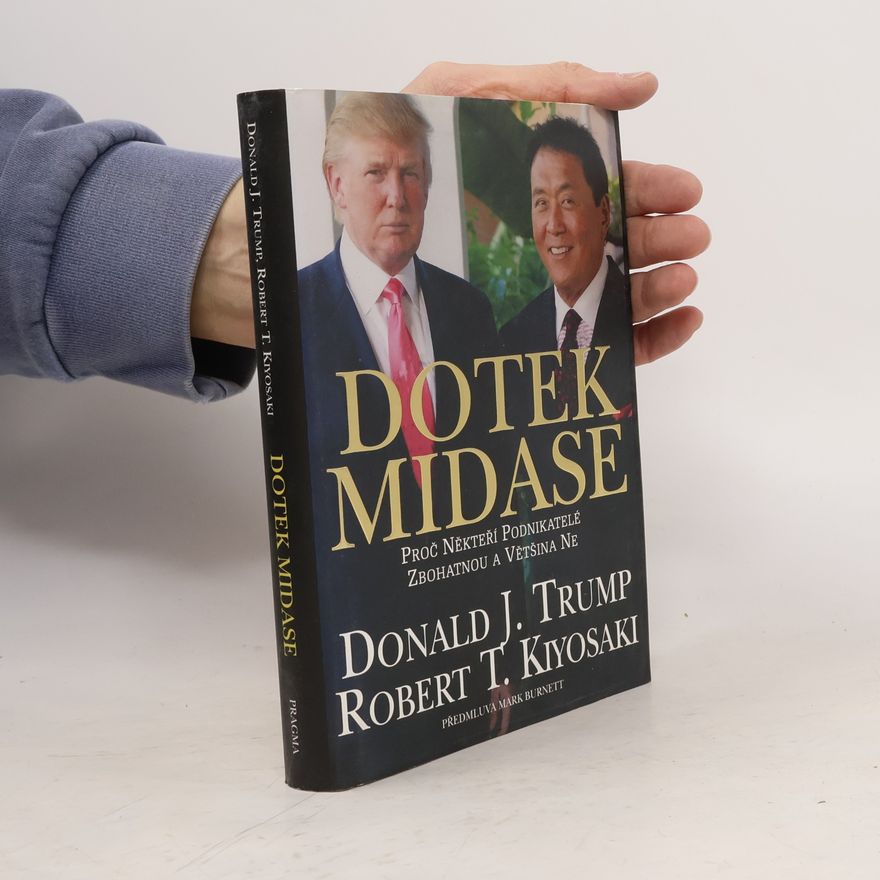 Donald Trump Dotek Midase: Proč někteří podnikatelé zbohatnou a většina ne