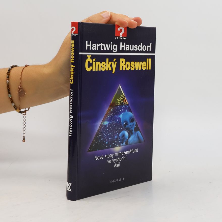 Vladimír Čadský Čínský Roswell : nové stopy mimozemšťanů ve východní Asii
