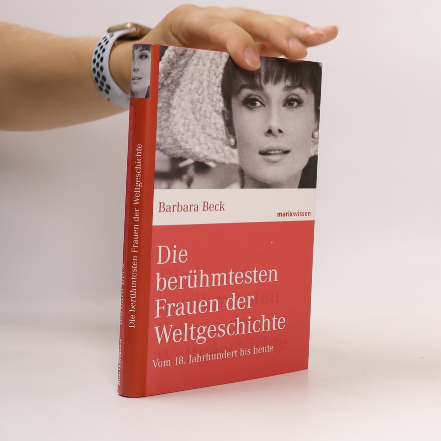 Barbara Beck Die berühmtesten Frauen der Weltgeschichte