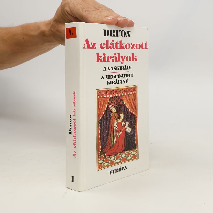 Maurice Druon A Vaskirály / A Megfojtott Királyné 1