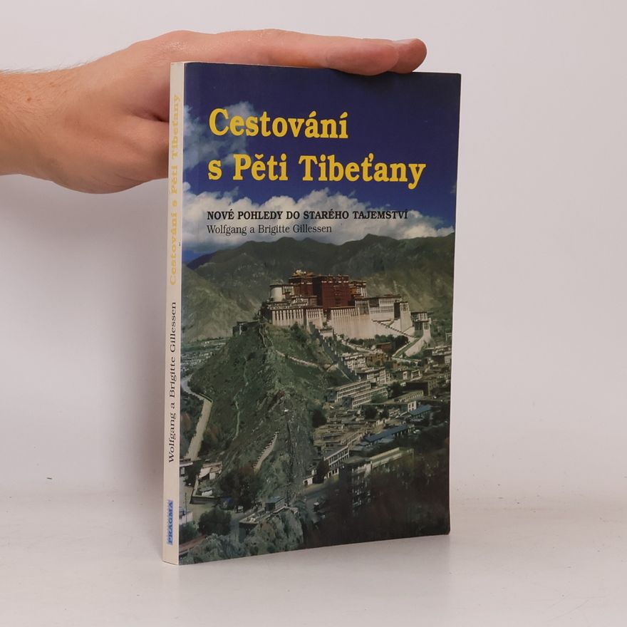 Autorenkollektiv Cestování s Pěti Tibeťany : nové pohledy do starého tajemství