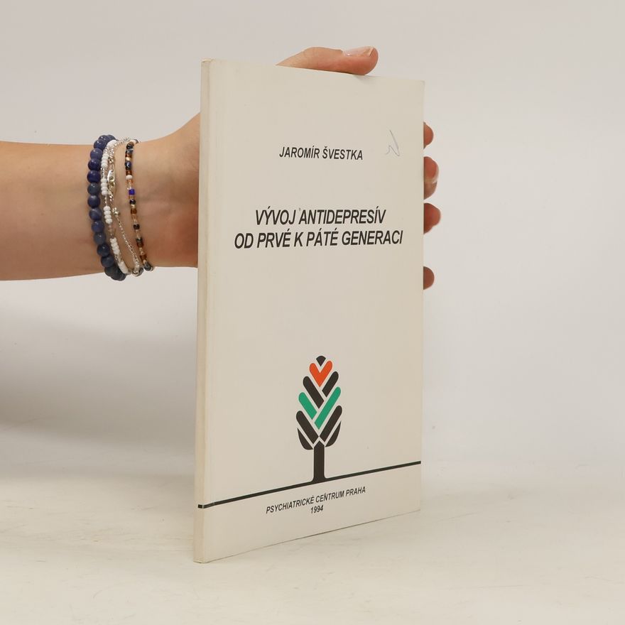 Jaromír Švestka Vývoj antidepresív od prvé k páté generaci
