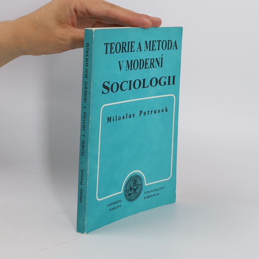 Miloslav Petrusek Teorie a metoda v moderní sociologii