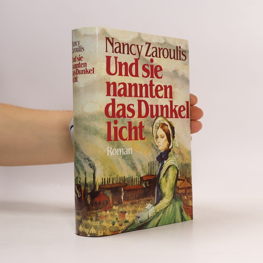 Nancy Zaroulis Und sie nannten das Dunkel licht